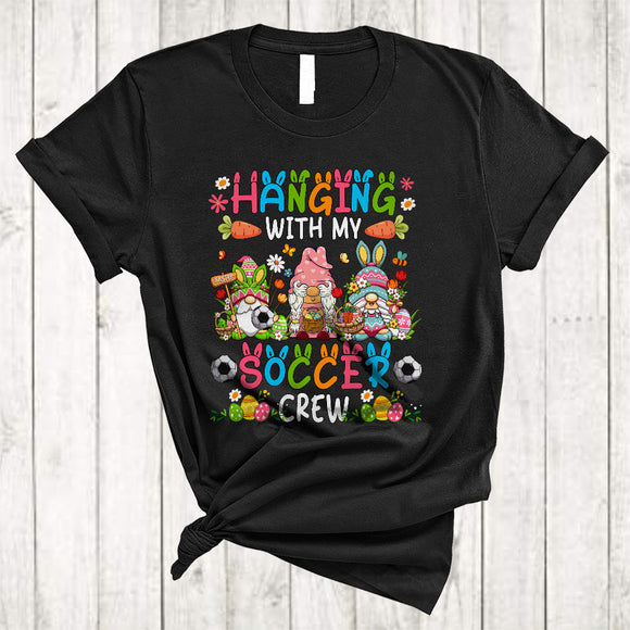 MacnyStore - Hanging With My Soccer Crew, Adorable Easter Three Gnomes Flowers, Egg Hunting Group T-Shirt