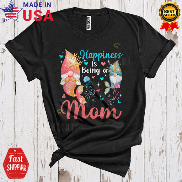 MacnyStore - Happiness Is Being A Mom Cute Funny Mother's Day Family Gnome Mermaid Lover T-Shirt