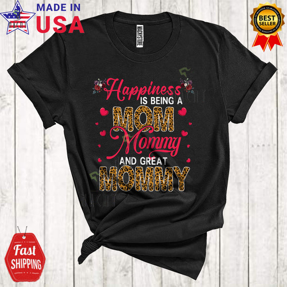 MacnyStore - Happiness Is Being A Mom Mommy And Great Mommy Cool Happy Mother's Day Leopard T-Shirt