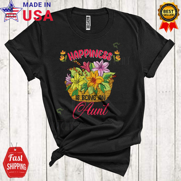 MacnyStore - Happiness Is Being An Aunt Cute Cool Mother's Day Family Group Flower Basket Lover T-Shirt