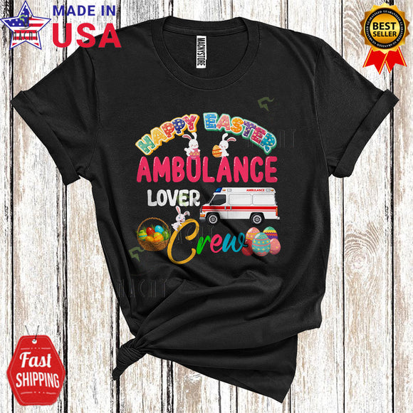 MacnyStore - Happy Easter Ambulance Lover Crew Cute Funny Easter Day Bunny Ambulance Driver Lover T-Shirt