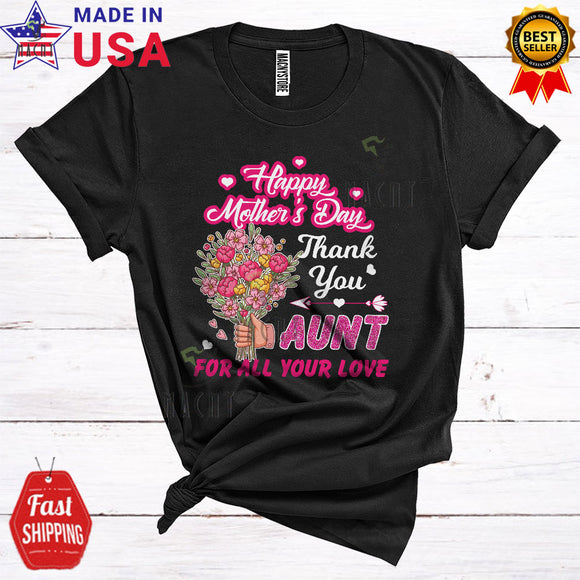 MacnyStore - Happy Mother's Day Thank You Aunt For All Your Love Cute Matching Family Group Flowers Floral Lover T-Shirt