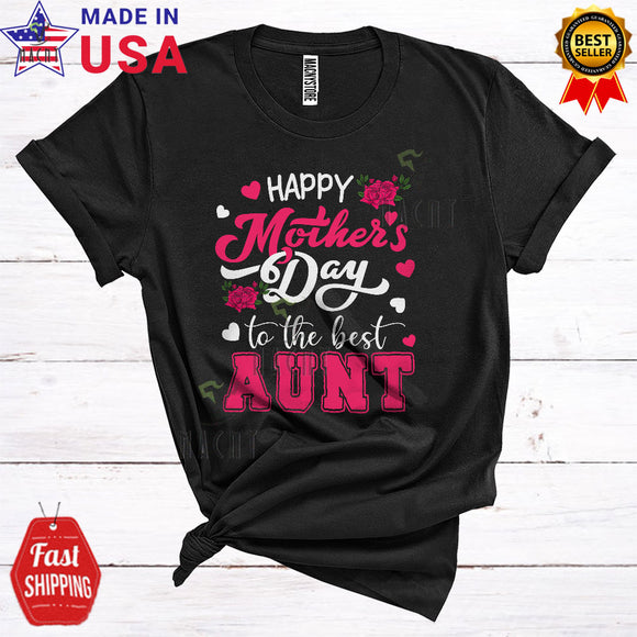 MacnyStore - Happy Mother's Day To The Best Aunt Cute Matching Family Group Flowers Floral T-Shirt