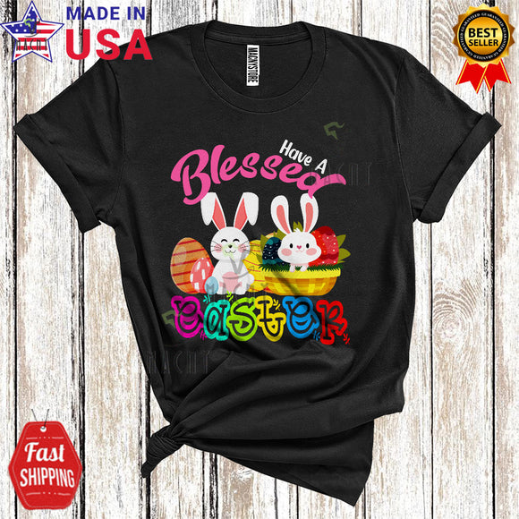 MacnyStore - Have A Blessed Easter Cool Cute Easter Day Bunny In Ester Basket Egg Hunting Lover T-Shirt