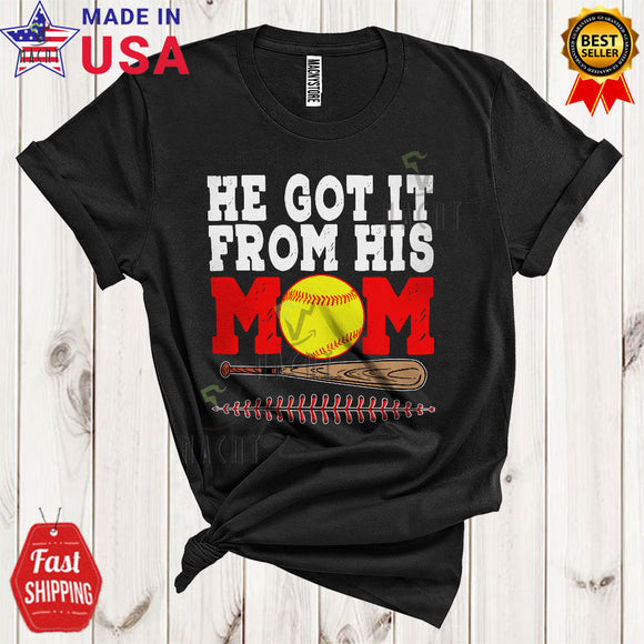 MacnyStore - He Got It From His Mom Funny Cool Mother's Day Softball Sport Playing Player Team Lover T-Shirt