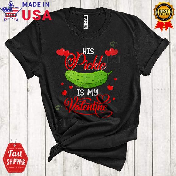 MacnyStore - His Pickle Is My Valentine Funny Happy Valentine's Day Naughty Adult Pickle Matching Couple Lover T-Shirt