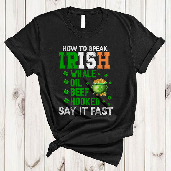 MacnyStore - How To Speak Irish, Sarcastic St. Patrick's Day Fast Irish Pronunciation, Irish Flag Shamrock T-Shirt