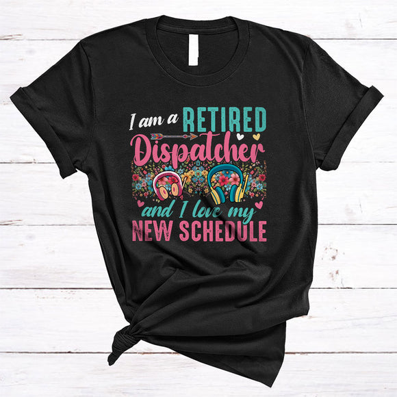 MacnyStore - I Am A Retired Dispatcher Love My New Schedule, Floral Dispatcher Retirement, Flowers Group T-Shirt