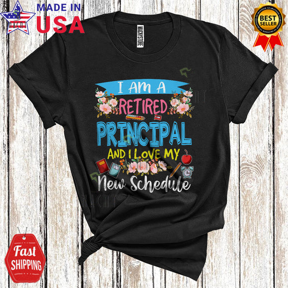 MacnyStore - I Am A Retired Principal Love My New Schedule Funny Cool Flowers Floral Retirement T-Shirt
