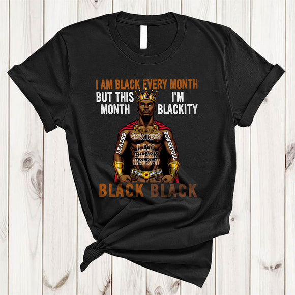 MacnyStore - I Am Black Every Month But This Month Blackity, Proud Black Men King, African American Afro T-Shirt