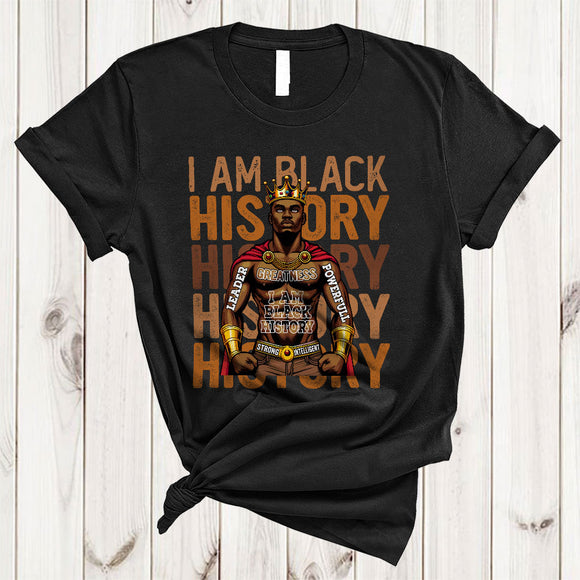 MacnyStore - I Am Black History, Awesome Proud Black Men King, African American Matching Afro Pride T-Shirt