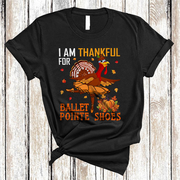 MacnyStore - I Am Thankful For Ballet Pointe Shoes, Adorable Thanksgiving Turkey Ballet Dancer, Fall Leaf Pumpkin T-Shirt