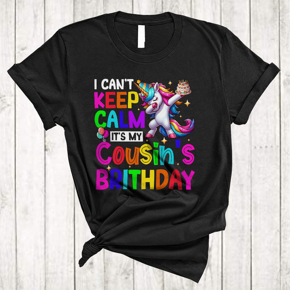 MacnyStore - I Can't Keep Calm It's My Cousin's Birthday, Awesome Birthday Party Dabbing Unicorn, Family Group T-Shirt