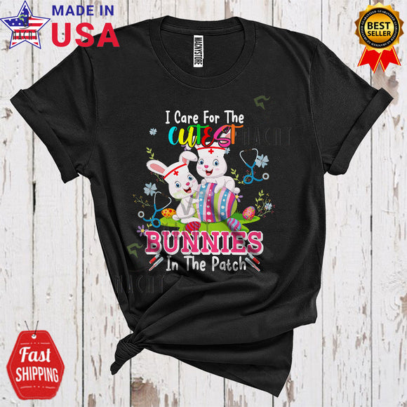 MacnyStore - I Care For The Cutest Bunnies In The Patch Cool Funny Easter Flowers Bunny Nurse Nursing Lover T-Shirt