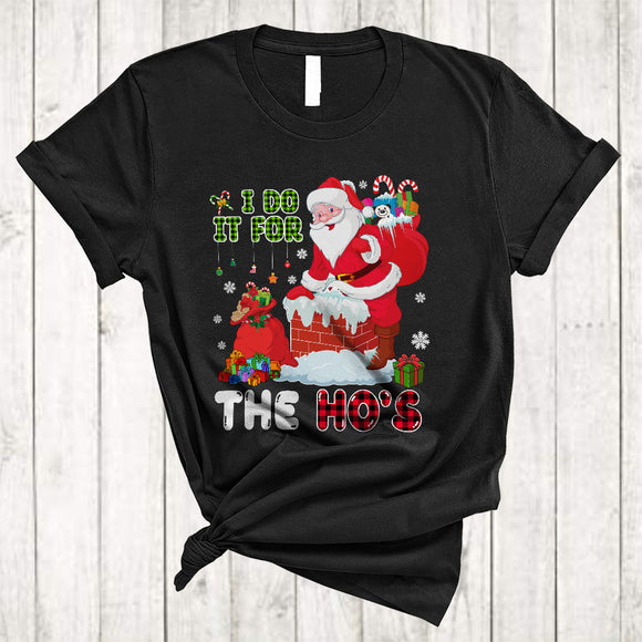 MacnyStore - I Do It For The Ho's, Humorous Funny Christmas Santa At Chimneys, Red Plaid Santa Lover T-Shirt
