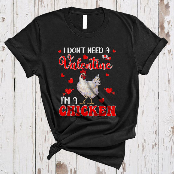 MacnyStore - I Do Not Need A Valentine I'm A Chicken, Adorable Chicken Lover, Hearts Matching Single Valentine T-Shirt