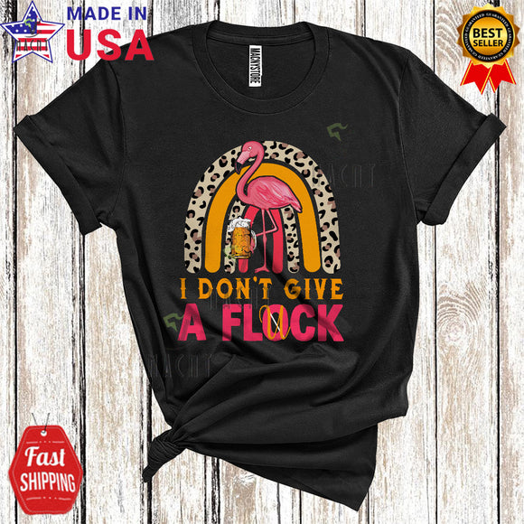 MacnyStore - I Don't Give A Flock Fluck Funny Cool Rainbow Leopard Flamingo Drinking Beer Matching Drunk Group T-Shirt