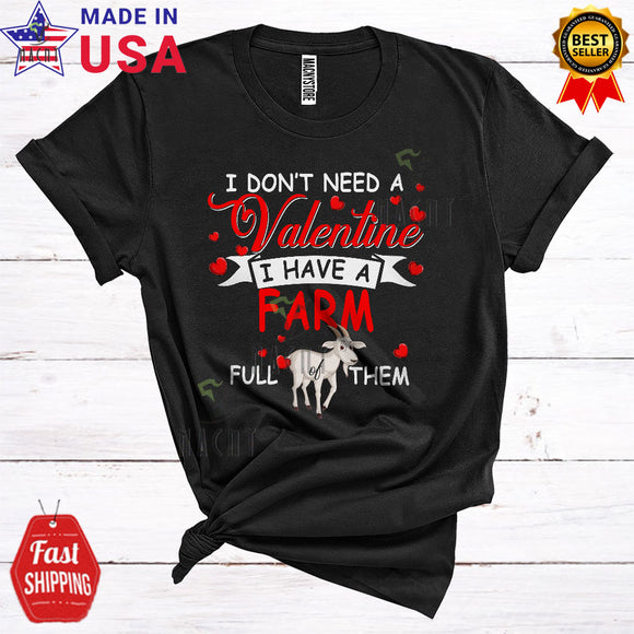 MacnyStore - I Don't Need A Valentine I Have A Farm Full Of Them Cute Funny Valentine's Day Farmer Goat Lover T-Shirt