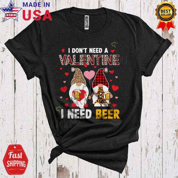 MacnyStore - I Don't Need A Valentine I Need Beer Cool Happy Valentine's Day Leopard Plaid Gnomes Couple T-Shirt