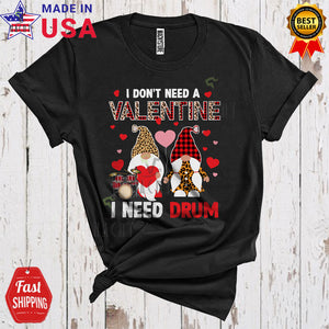 MacnyStore - I Don't Need A Valentine I Need Drum Cool Happy Valentine's Day Leopard Plaid Gnomes Couple T-Shirt