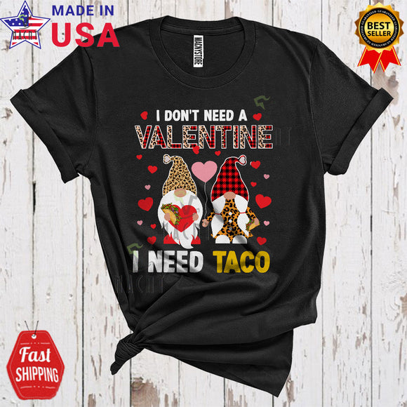 MacnyStore - I Don't Need A Valentine I Need Taco Cool Happy Valentine's Day Leopard Plaid Gnomes Couple T-Shirt