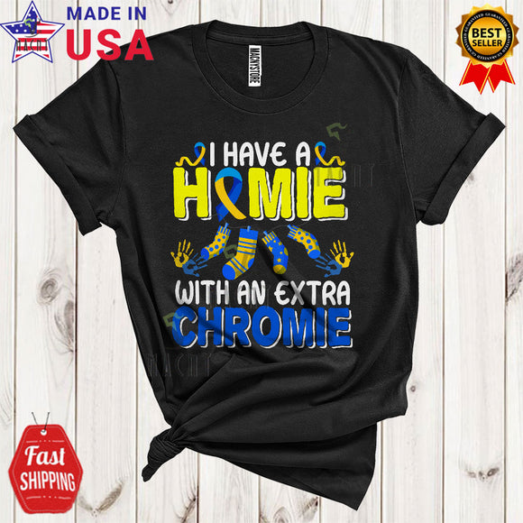 MacnyStore - I Have A Homie With An Extra Chromie Cool Proud Down Syndrome Awareness Ribbon Socks T-Shirt