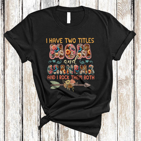 MacnyStore - I Have Two Titles Mom And Grandma, Amazing Mother's Day Leopard Flowers, Family Group T-Shirt