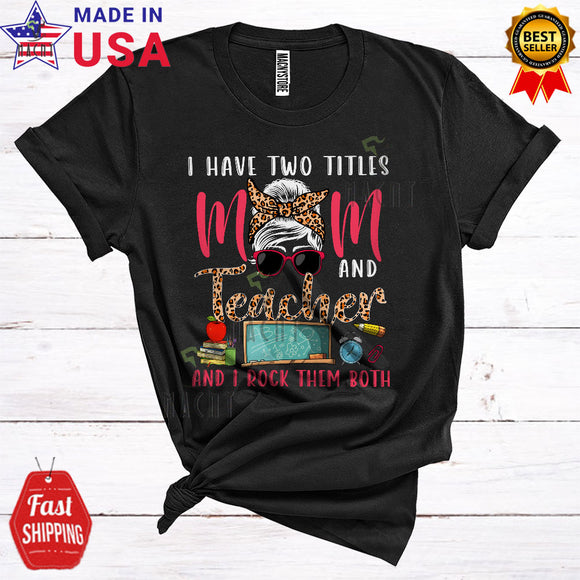 MacnyStore - I Have Two Titles Mom And Teacher Cool Funny Mother's Day Leopard Bandana Woman Family T-Shirt