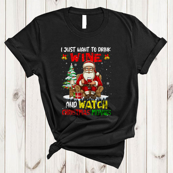 MacnyStore - I Just Want To Drink Wine And Watch Christmas Movies, Humorous Santa Drinking, X-mas Snow T-Shirt