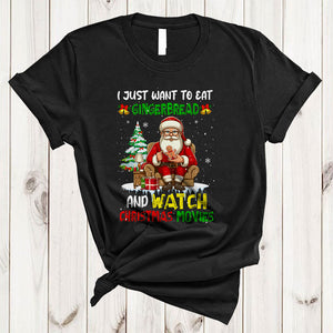 MacnyStore - I Just Want To Eat Gingerbread And Watch Christmas Movies, Humorous Santa Eating, X-mas Snow T-Shirt