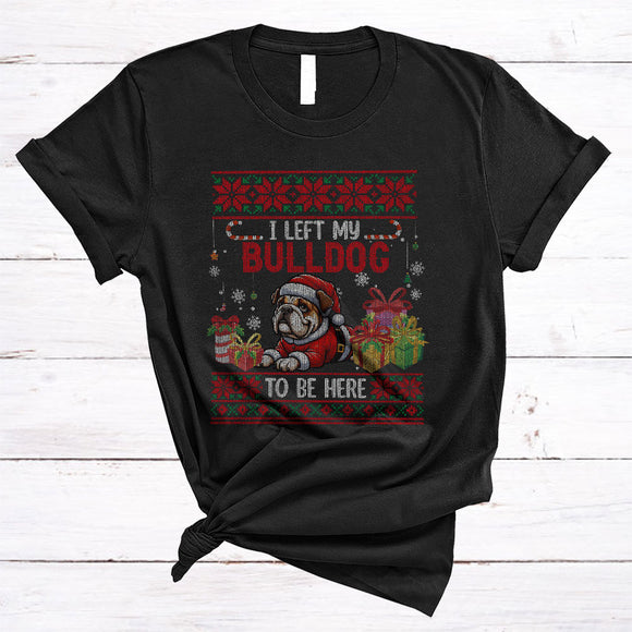 MacnyStore - I Left My Bulldog To Be Here, Humorous Cute Christmas Sweater Santa Puppy, X-mas T-Shirt