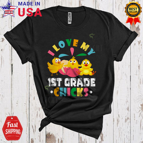 MacnyStore - I Love My 1st Grade Chicks Cute Cool Easter Day Three Chicks Teacher Teaching Lover T-Shirt