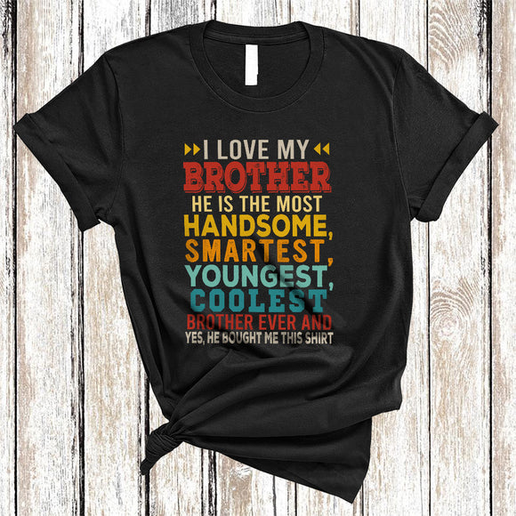 MacnyStore - I Love My Brother Coolest Brother Ever, Happy Father's Day Vintage, Matching Family Group T-Shirt
