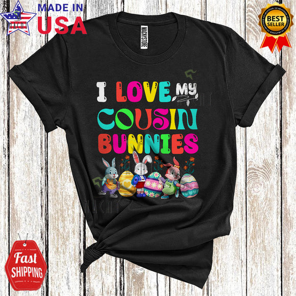 MacnyStore - I Love My Cousin Bunnies Cute Cool Easter Day Colorful Bunny Squad Egg Hunt Family T-Shirt