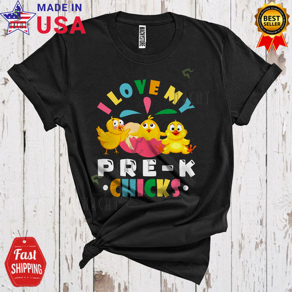 MacnyStore - I Love My Pre-K Chicks Cute Cool Easter Day Three Chicks Teacher Teaching Lover T-Shirt