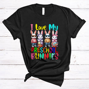 MacnyStore - I Love My Preschool Bunnies, Colorful Easter Day Three Bunnies Egg Hunting, Student Teacher Lover T-Shirt