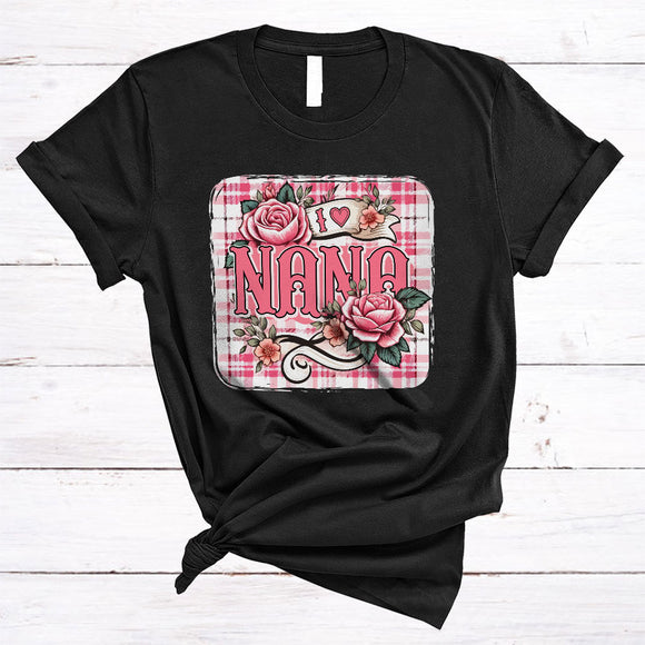 MacnyStore - I Love Nana, Lovely Mother's Day Flowers Pink Plaid, Matching Nana Family Group T-Shirt
