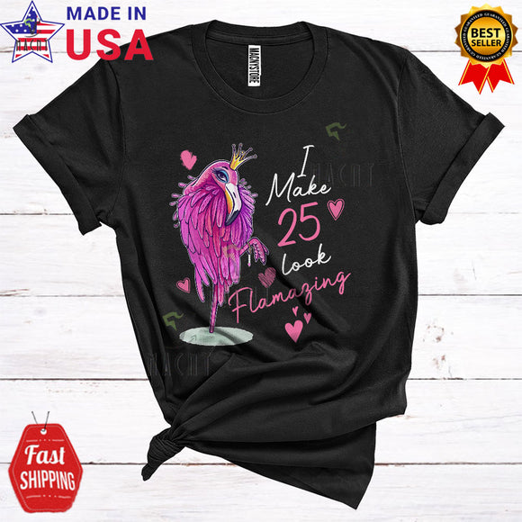 MacnyStore - I Make 25 Look Flamazing Cute Cool Flamingo Lover Matching Women Ladies Family Group T-Shirt