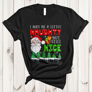 MacnyStore - I May Be A Little Naughty But Still Nice, Amazing Christmas Santa Face Lover, X-mas Group T-Shirt