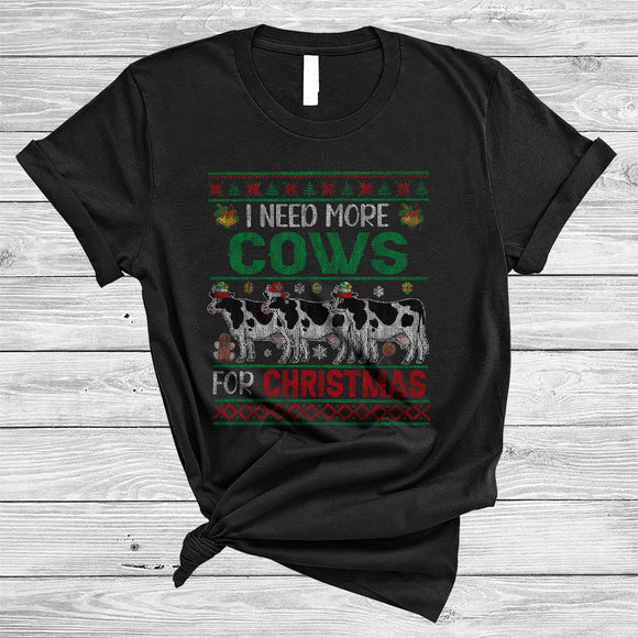 MacnyStore - I Need More Cows For Christmas, Amazing X-mas Cow Collection, Sweater Farm Farmer Lover T-Shirt