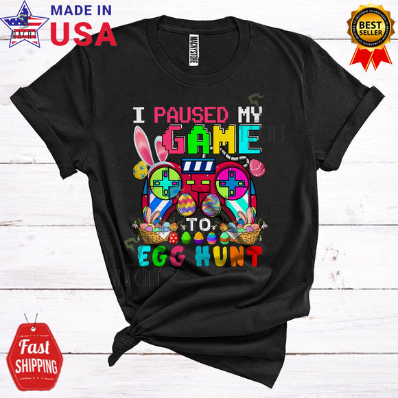 MacnyStore - I Pause My Game To Egg Hunt Funny Cool Easter Day Gamer Gaming Eggs Hunting Squad Lover T-Shirt