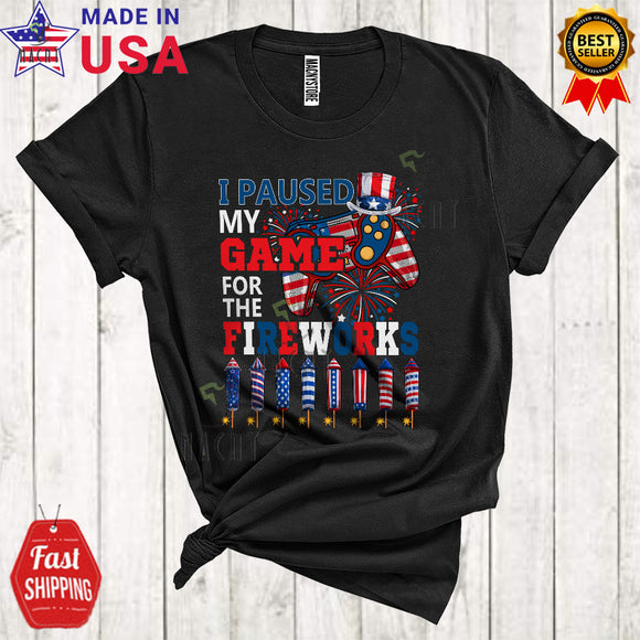 MacnyStore - I Paused My Game For The Fireworks Cool Happy 4th Of July Patriotic Games Gaming Player T-Shirt