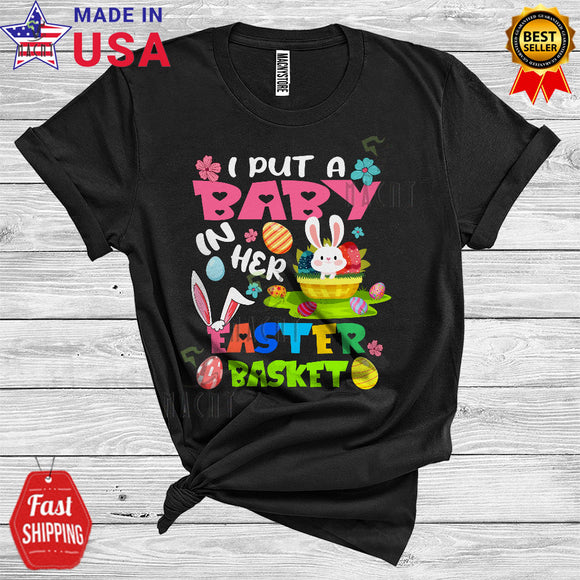 MacnyStore - I Put A Baby In Her Easter Basket Cute Funny Easter Pregnancy Announcement Dad Family Lover T-Shirt