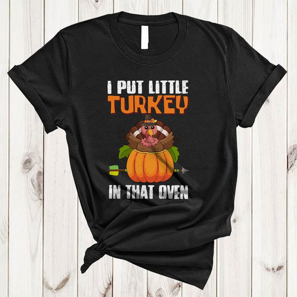 MacnyStore - I Put Little Turkey In That Oven, Lovely Turkey In Pumpkin, Pregnancy Announcement Thanksgiving T-Shirt