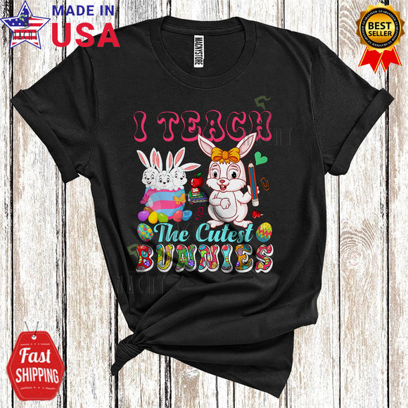 MacnyStore - I Teach For The Cutest Bunnies Cool Happy Easter Day Bunny Teacher Hunting Easter Eggs Teaching T-Shirt