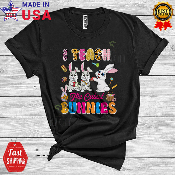 MacnyStore - I Teach The Cutest Bunnies Funny Cool Easter Day Three Bunnies Teacher Proud Teaching Teacher Lover T-Shirt