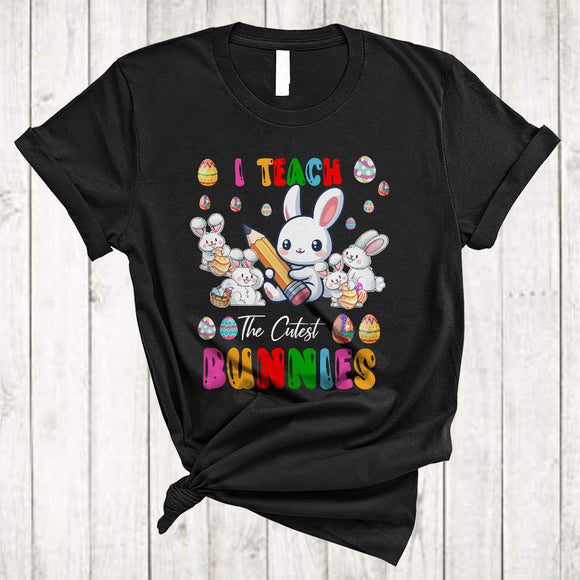MacnyStore - I Teach The Cutest Bunnies, Wonderful Easter Day Bunny Teacher, Egg Hunt Teacher Group T-Shirt