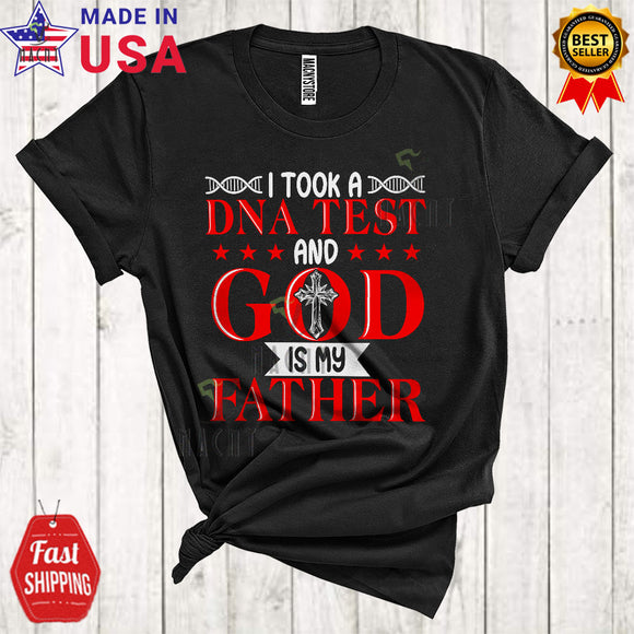 MacnyStore - I Took A DNA Test And God Is My Father Funny Cool Father's Day God Christian Cross Family Lover T-Shirt