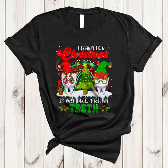 MacnyStore - I Want For Christmas Is My Two Front Teeth, Lovely Rainbow Three Teeth, Dental Dentist Assistant T-Shirt