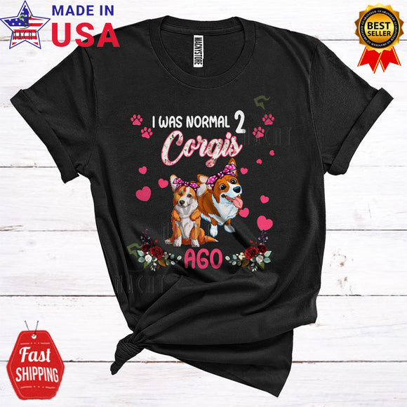 MacnyStore - I Was Normal 2 Corgis Ago Funny Cute Corgi Paws Flowers Floral Animal Lover T-Shirt